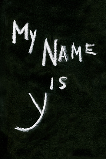MY NAME IS Y